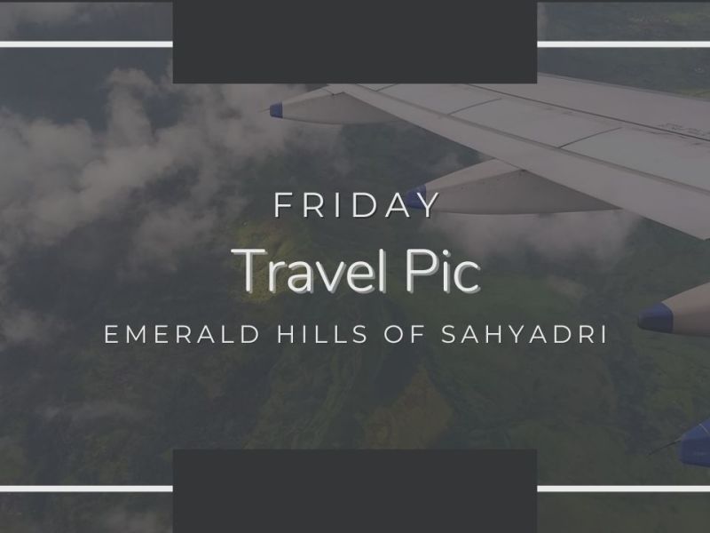 Friday Travel Pic: Emerald Hills of Sahyadri